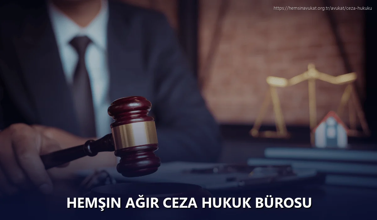 Hemşin Ağır Ceza Hukuk Bürosu