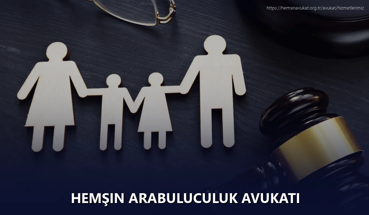 Hemşin Arabuluculuk Avukatı