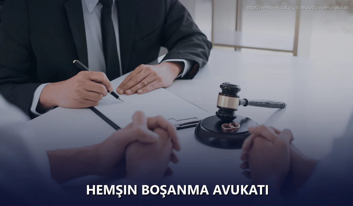 Hemşin Boşanma Avukatı