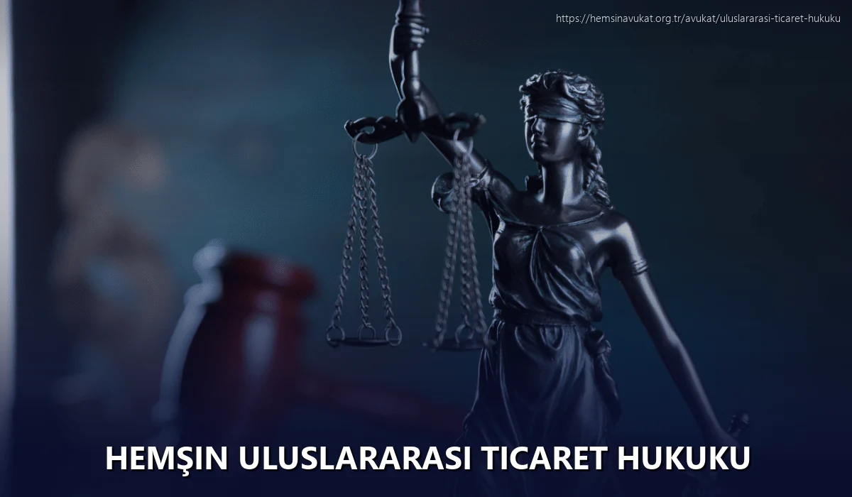 Hemşin Uluslararası Ticaret Hukuku